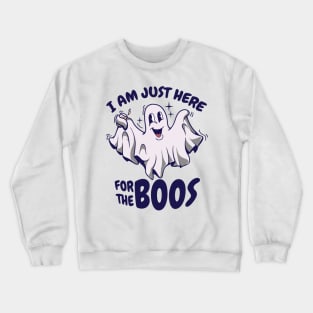 Funny Halloween Ghost says I'm Just Here For The Boos Crewneck Sweatshirt